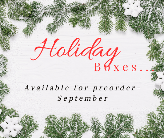 Holiday Boxes - Coming Soon!